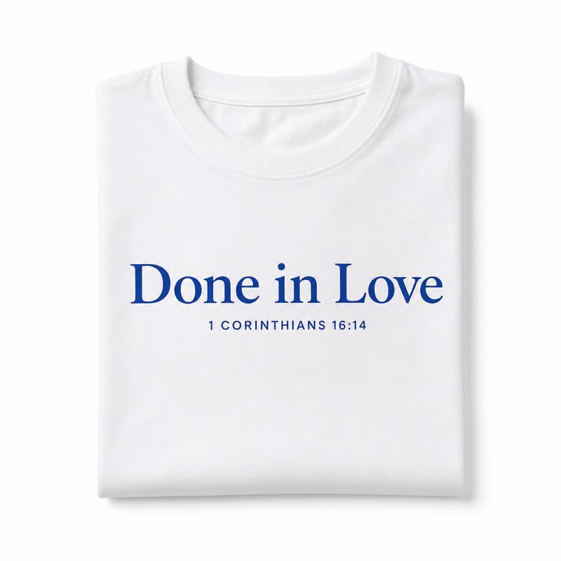 'Done in Love' T-Shirt